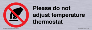 Please do not adjust temperature thermostat